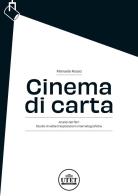 Cinema di carta. Analisi del film. Studio di sette trasposizioni cinematografiche di Manuela Russo edito da UTET Università
