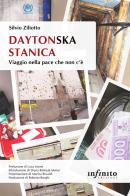 Daytonska stanica. Viaggio nella pace che non c'è di Silvio Ziliotto edito da Infinito Edizioni