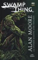 Swamp Thing vol.3 di Alan Moore, John Totleben, Steve Bissette edito da Lion