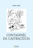 Contadinèl da Castraciücia di Dino Bosi edito da Sometti