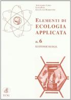Elementi di ecologia applicata vol.6 di Anna M. Carli, Luigi Pane, G. Luigi Mariottini edito da ECIG