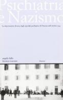 Psichiatria e nazismo. La deportazione ebraica dagli ospedali psichiatrici di Venezia nell'ottobre 1944 di Angelo Lallo, Lorenzo Toresini edito da nuovadimensione