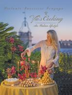 Vio's cooking. An italian lifestyle. Ediz. inglese e italiana di Violante Guerrieri Gonzaga edito da Vio's Cooking