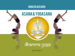 Asana & Yogasana di Ignazio Accardi edito da GD Edizioni