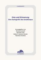 Orte und Erinnerung. Eine Kartografie des Israelkorpus edito da Istituto Italiano di Studi Germanici