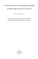 Le mucche se non le mungi esplodono (di gioia). (Crudeltà sugli animali, un inventario). Raccolta poetica. Ediz. illustrata di Teodora Mastrototaro edito da Marco Saya