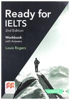 Ready for IELTS. Workbook. With key. Per le Scuole superiori. Con e-book. Con espansione online di Louis Rogers edito da Macmillan Elt