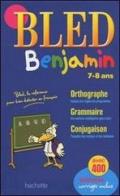 Bled Benjamin. 7-8 ans. Per la Scuola elementare di Daniel Berlion edito da Hachette Education - France