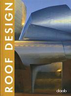 Roof design. Ediz. italiana, inglese, spagnola, francese e tedesca di Sergi Costa Duran edito da Daab