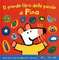 Il grande libro delle parole di Pina di Lucy Cousins edito da Mondadori