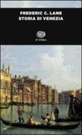 Storia di Venezia di Frederic C. Lane edito da Einaudi