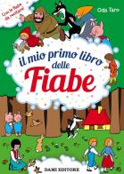 Il mio primo libro delle fiabe. Ediz. a colori edito da Dami Editore