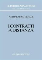 I contratti a distanza di Antonio Fraternale edito da Giuffrè