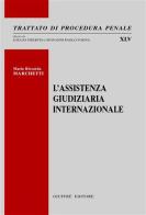L' assistenza giudiziaria internazionale di M. Riccarda Marchetti edito da Giuffrè