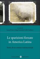 Le sparizioni forzate in America latina. Storia di un crimine transnazionale edito da Carocci