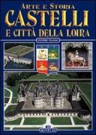 Castelli e città della Loira. Ediz. a colori edito da Bonechi