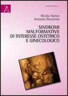 Sindromi malformative di interesse ostetrico e ginecologico di Nicola Surico, Antonio Pescarolo edito da Aracne