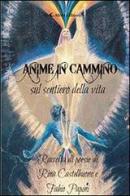 Anime in cammino. Sul sentiero della vita di Rina Castelbuono, Fabio Papini edito da Aletti