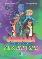 S.O.S. Pattume. Barbara maestra in azione. Ediz. illustrata vol. 2 di Barbara Riccardi edito da Anicia (Roma)
