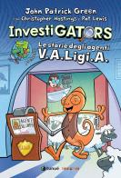Investigators presenta: Le storie degli agenti V.A.Ligi.A. di John Patrick Green edito da Tunué