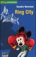 Ring city di Sandro Veronesi edito da Walt Disney Company Italia