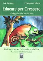 Educare per crescere. Il viaggio del camaleonte di Eva Gerace, Francesco Idotta edito da Città del Sole Edizioni