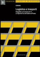 Logistica e trasporti. Soggetti e processi per la competitività del sistema-paese edito da Gangemi Editore