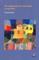 Un romanzo in venti case e un giardino di Caterina Zaina edito da Gaspari