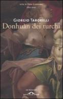 Donhuàn dei turchi. Vita di don Giovanni vol.3 di Giorgio Taborelli edito da Ponte alle Grazie