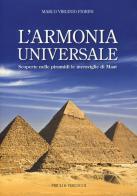 L' armonia universale. Scoperte nelle piramidi le meraviglie Maat di Marco Virginio Fiorini edito da Priuli & Verlucca