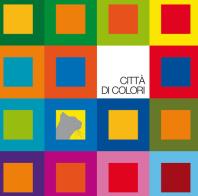 Città di colori. Ediz. a colori. Con 40 costruzioni colorate di Mauro Bellei edito da Fatatrac