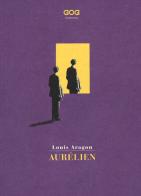 Aurélien di Louis Aragon edito da GOG