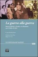 La guerra alla guerra. Storie di donne a Torino e in Piemonte tra il 1940 e il 1945 edito da Edizioni SEB27