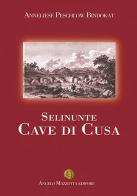 Selinunte. Cave di Cusa di Anneliese Peschlow Bindokat edito da Angelo Mazzotta Editore
