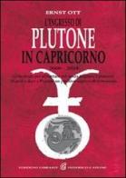 L' ingresso di Plutone in Capricorno 2008-2024. Le strategie per affrontare i prossimi 16 anni nel modo migliore di Ernst Ott edito da Edizioni Federico Capone