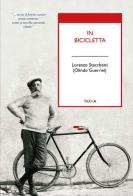 In bicicletta di Lorenzo Stecchetti edito da Tarka