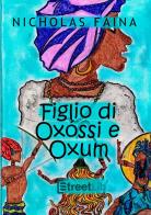 Figlio di Oxóssi e Oxum. Il bambino nel Candomblé di Nicholas Faina edito da StreetLib