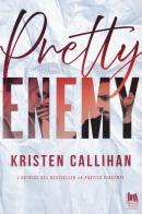 Pretty enemy di Kristen Callihan edito da Always Publishing