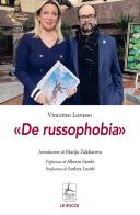 De russophobia. Con Contenuto digitale (fornito elettronicamente) di Vincenzo Lorusso edito da 4Punte edizioni
