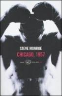 Chicago, 1957 di Steve Monroe edito da Einaudi