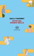 Dove sei, mondo bello di Sally Rooney - 9788806258627 in Narrativa  contemporanea