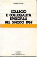 Collegio e collegialità episcopali nel sinodo 1969 di Mariano Faccani edito da EDB