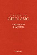 Opere di Girolamo vol.5 di Girolamo (san) edito da Città Nuova