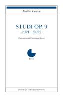 Studi Op. 9. 2021-2022 di Matteo Casale edito da Collezione Letteraria