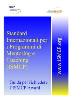 Standard Internazionali per i Programmi di Mentoring e Coaching (ISMCP) di Marco Laganà edito da Youcanprint