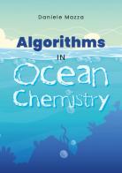 Algorythms in Ocean Chemistry di Daniele Mazza edito da Youcanprint