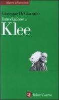Introduzione a Klee di Giuseppe Di Giacomo edito da Laterza