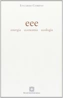 EEE. Energia economia ecologia di Epicarmo Corbino edito da Edizioni Scientifiche Italiane