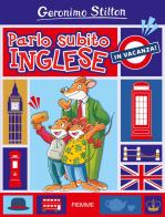 Parlo subito inglese. In vacanza! di Geronimo Stilton edito da Piemme