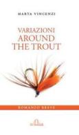 Variazioni. Around the trout di Marta Vincenzi edito da De Ferrari